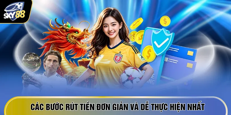 Rút Tiền SKY88 - Trong 1 Phút Nhận Ngay Tiền Về Tài Khoản 3 Các bước rút tiền đơn giản và dễ thực hiện nhất