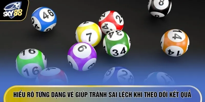 Xổ Số Điện Toán - "Trúng 1 Lần Ăn Đậm" Nhận Ngay 500 Triệu 3 Hiểu rõ từng dạng vé giúp tránh sai lệch khi theo dõi kết quả