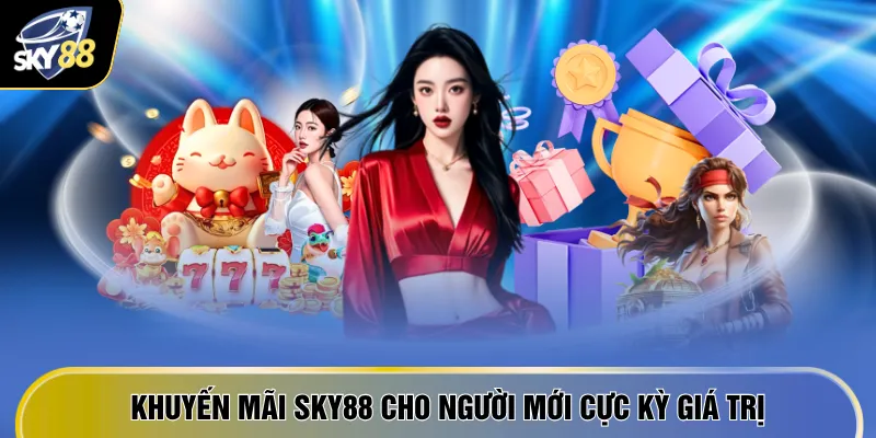 Khuyến Mãi SKY88 1 Khuyến mãi SKY88 cho người mới cực kỳ giá trị
