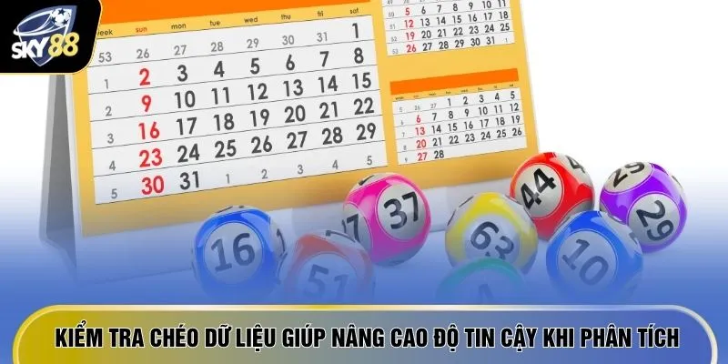 Xổ Số VIP - 8 Điểm "Hút Tiền Thưởng" Khiến Game Thủ Mê Mẩn 4 Kiểm tra chéo dữ liệu giúp nâng cao độ tin cậy khi phân tích
