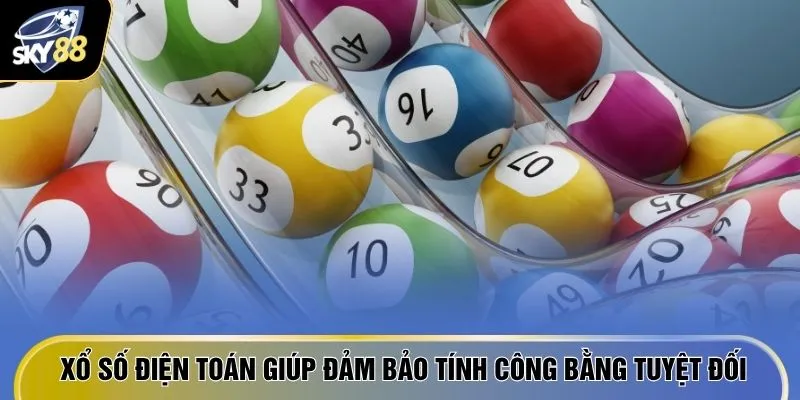 Xổ Số Điện Toán - "Trúng 1 Lần Ăn Đậm" Nhận Ngay 500 Triệu 2 Xổ số điện toán giúp đảm bảo tính công bằng tuyệt đối